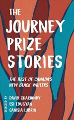 Journey Prize Stories 33: The Best of Canada's New Black Writers цена и информация | Фантастика, фэнтези | 220.lv