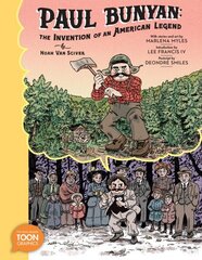Paul Bunyan: The Invention of an American Legend: A TOON Graphic цена и информация | Книги для подростков  | 220.lv