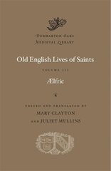 Old English Lives of Saints, Volume III цена и информация | Духовная литература | 220.lv