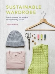Sustainable Wardrobe: Practical advice and projects for eco-friendly fashion, Volume 6 cena un informācija | Pašpalīdzības grāmatas | 220.lv