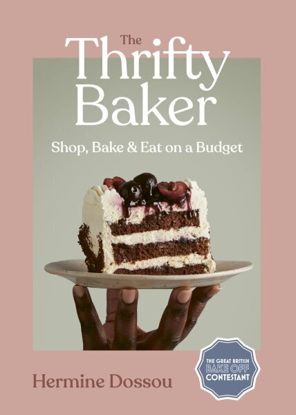 Thrifty Baker: Shop, Bake & Eat on a Budget цена и информация | Pavārgrāmatas | 220.lv