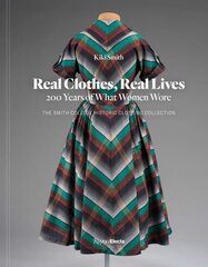 Real Clothes, Real Lives: 200 Years of What Women Wore цена и информация | Книги об искусстве | 220.lv