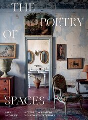 Poetry of Spaces: A Guide to Creating Meaningful Interiors cena un informācija | Grāmatas par arhitektūru | 220.lv