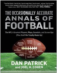 Occasionally Accurate Annals of Football: The NFL's Greatest Players, Plays, Scandals, and Screw-Ups (Plus Stuff We Totally Made Up) cena un informācija | Grāmatas par veselīgu dzīvesveidu un uzturu | 220.lv