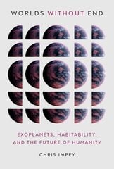 Worlds without End: Exoplanets, Habitability, and the Future of Humanity cena un informācija | Ekonomikas grāmatas | 220.lv