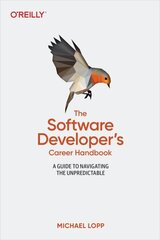Software Developer's Career Handbook, The: A Guide to Navigating the Unpredictable cena un informācija | Ekonomikas grāmatas | 220.lv
