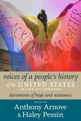 21st Century Voices Of A People's History Of The United States: Documents of Resistance and Hope, 2000-2023 cena un informācija | Vēstures grāmatas | 220.lv