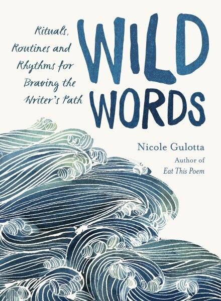 Wild Words: Rituals, Routines, and Rhythms for Braving the Writer's Path цена и информация | Svešvalodu mācību materiāli | 220.lv