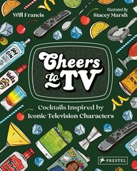 Cheers To TV: Cocktails Inspired By Iconic Television Characters cena un informācija | Pavārgrāmatas | 220.lv