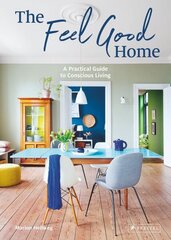 Feel Good Home: A Practical Guide to Conscious Living cena un informācija | Pašpalīdzības grāmatas | 220.lv