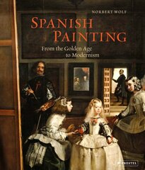 Spanish Painting: From the Golden Age to Modernism cena un informācija | Mākslas grāmatas | 220.lv