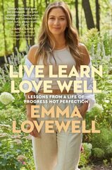 Live Learn Love Well: Lessons from a Life of Progress Not Perfection cena un informācija | Biogrāfijas, autobiogrāfijas, memuāri | 220.lv