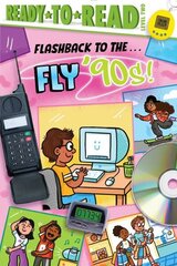 Flashback to the . . . Fly '90s!: Ready-To-Read Level 2 cena un informācija | Grāmatas pusaudžiem un jauniešiem | 220.lv