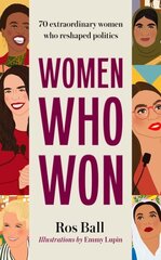 Women Who Won: 70 extraordinary women who reshaped politics цена и информация | Книги по социальным наукам | 220.lv