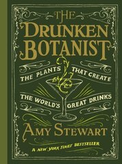 Drunken Botanist: The Plants That Create the World's Great Drinks цена и информация | Книги рецептов | 220.lv