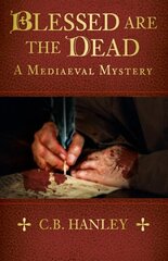 Blessed are the Dead: A Mediaeval Mystery (Book 8) cena un informācija | Fantāzija, fantastikas grāmatas | 220.lv