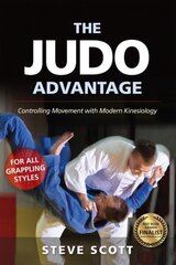 Judo Advantage: Controlling Movement with Modern Kinesiology. For All Grappling Styles cena un informācija | Grāmatas par veselīgu dzīvesveidu un uzturu | 220.lv