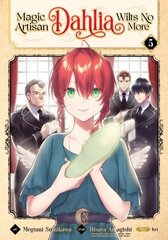 Magic Artisan Dahlia Wilts No More (Manga) Vol. 5 cena un informācija | Fantāzija, fantastikas grāmatas | 220.lv