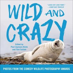 Wild and Crazy: Photos from the Comedy Wildlife Photography Awards cena un informācija | Grāmatas par veselīgu dzīvesveidu un uzturu | 220.lv