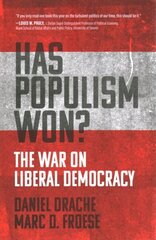 Has Populism Won?: The War on Liberal Democracy cena un informācija | Sociālo zinātņu grāmatas | 220.lv