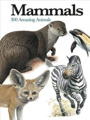 Mammals: 300 Amazing Animals цена и информация | Книги о питании и здоровом образе жизни | 220.lv