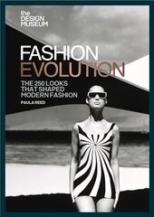 Design Museum - Fashion Evolution: The 250 looks that shaped modern fashion cena un informācija | Mākslas grāmatas | 220.lv