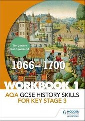 AQA GCSE History skills for Key Stage 3: Workbook 1 1066-1700 cena un informācija | Grāmatas pusaudžiem un jauniešiem | 220.lv