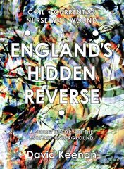 England's Hidden Reverse: A Secret History of the Esoteric Underground Revised and Expanded Edition, Revised and Expanded Edition cena un informācija | Mākslas grāmatas | 220.lv