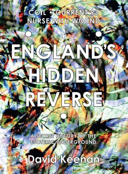 England's Hidden Reverse: A Secret History of the Esoteric Underground Revised and Expanded Edition, Revised and Expanded Edition цена и информация | Mākslas grāmatas | 220.lv