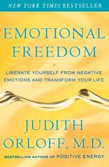 Emotional Freedom: Liberate Yourself from Negative Emotions and Transform Your Life cena un informācija | Pašpalīdzības grāmatas | 220.lv