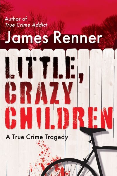 Little, Crazy Children: A True Crime Tragedy of Lost Innocence цена и информация | Biogrāfijas, autobiogrāfijas, memuāri | 220.lv