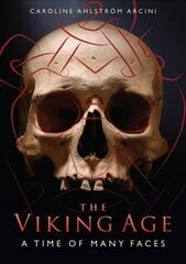 Viking Age: A Time of Many Faces cena un informācija | Vēstures grāmatas | 220.lv