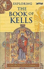 Exploring the Book of Kells Expanded colour plate section цена и информация | Книги об искусстве | 220.lv