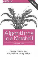 Algorithms in a Nutshell, 2e: A Practical Guide 2nd Revised edition cena un informācija | Ekonomikas grāmatas | 220.lv