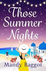 Those Summer Nights: The perfect sizzling summer romance from Mandy Baggot for 2023 цена и информация | Фантастика, фэнтези | 220.lv
