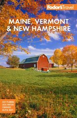 Fodor's Maine, Vermont, & New Hampshire: with the Best Fall Foliage Drives & Scenic Road Trips cena un informācija | Ceļojumu apraksti, ceļveži | 220.lv