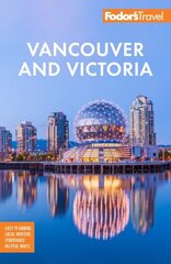 Fodor's Vancouver & Victoria: with Whistler, Vancouver Island & the Okanagan Valley цена и информация | Путеводители, путешествия | 220.lv