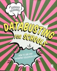 Databusting for Schools: How to Use and Interpret Education Data cena un informācija | Sociālo zinātņu grāmatas | 220.lv