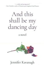 And this shall be my dancing day: a novel цена и информация | Фантастика, фэнтези | 220.lv