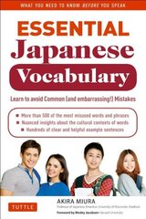 Essential Japanese Vocabulary: Learn to Avoid Common (And Embarrassing!) Mistakes: Learn Japanese Grammar and Vocabulary Quickly and Effectively цена и информация | Пособия по изучению иностранных языков | 220.lv