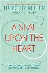Seal Upon the Heart: God's Wisdom and the Meaning of Marriage: a Devotional cena un informācija | Garīgā literatūra | 220.lv
