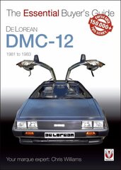 DeLorean DMC-12 1981 to 1983: The Essential Buyer's Guide цена и информация | Путеводители, путешествия | 220.lv