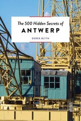 500 Hidden Secrets of Antwerp цена и информация | Путеводители, путешествия | 220.lv