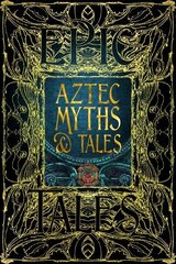 Aztec Myths & Tales: Epic Tales cena un informācija | Fantāzija, fantastikas grāmatas | 220.lv