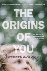 Origins of You: How Childhood Shapes Later Life cena un informācija | Pašpalīdzības grāmatas | 220.lv