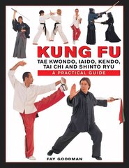 Kung Fu: Tae Kwondo, Tai Chi, Kendo, Aiado, Shinto Ryu. A Step-by-Step Practical Guide цена и информация | Книги о питании и здоровом образе жизни | 220.lv