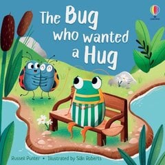 Bug who Wanted a Hug cena un informācija | Grāmatas pusaudžiem un jauniešiem | 220.lv