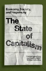 State of Capitalism: Economy, Society, and Hegemony cena un informācija | Ekonomikas grāmatas | 220.lv