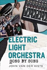 Electric Light Orchestra: Song by Song цена и информация | Книги об искусстве | 220.lv