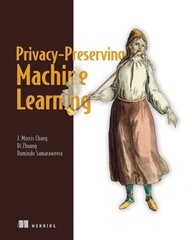 Privacy-Preserving Machine Learning цена и информация | Книги по экономике | 220.lv